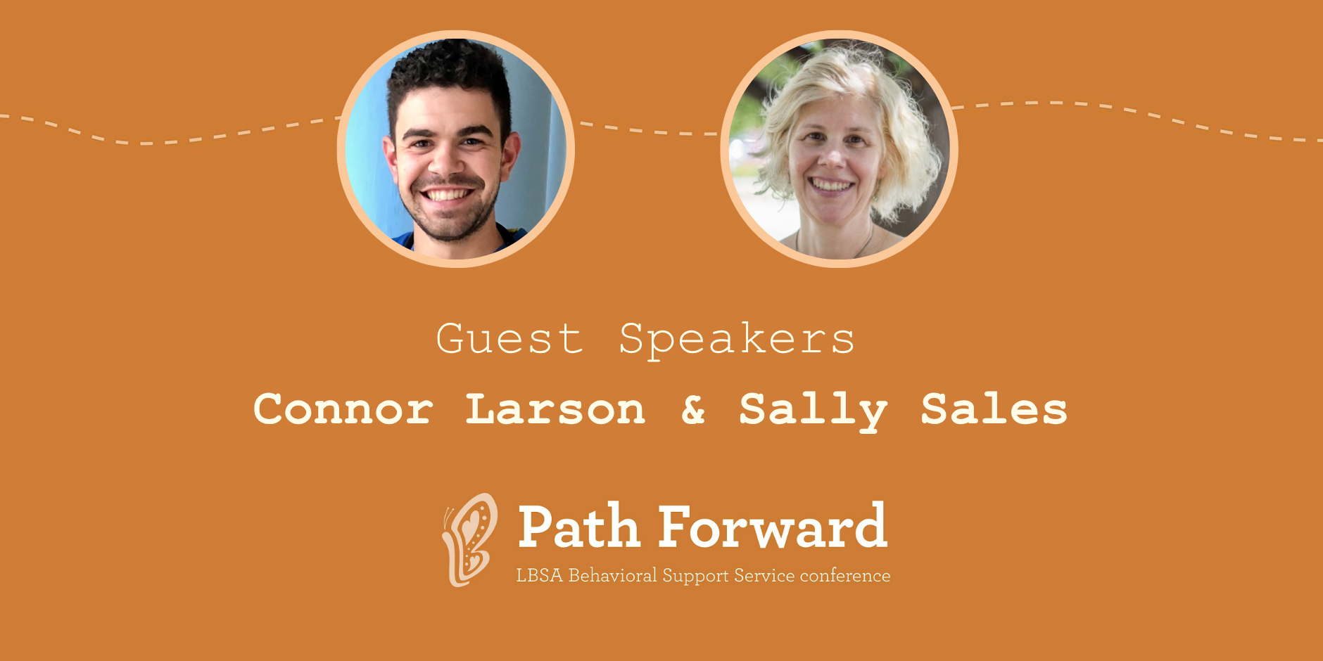 Promotional Graphic with a photo of Connor Larson And Sally Sales that reads "Guest Speakers Connor Larson & Sally Sales" with the LBSA Path Forward Conference logo below.