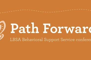 Header graphic reading: Path Forward: LBSA Behavioral Support Service conference, next to a light orange butterfly logo.